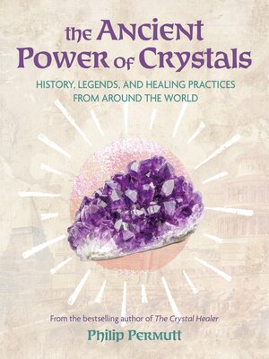 cover image of The Ancient Power of Crystals